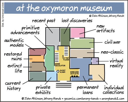 At the Oxymoron Museum